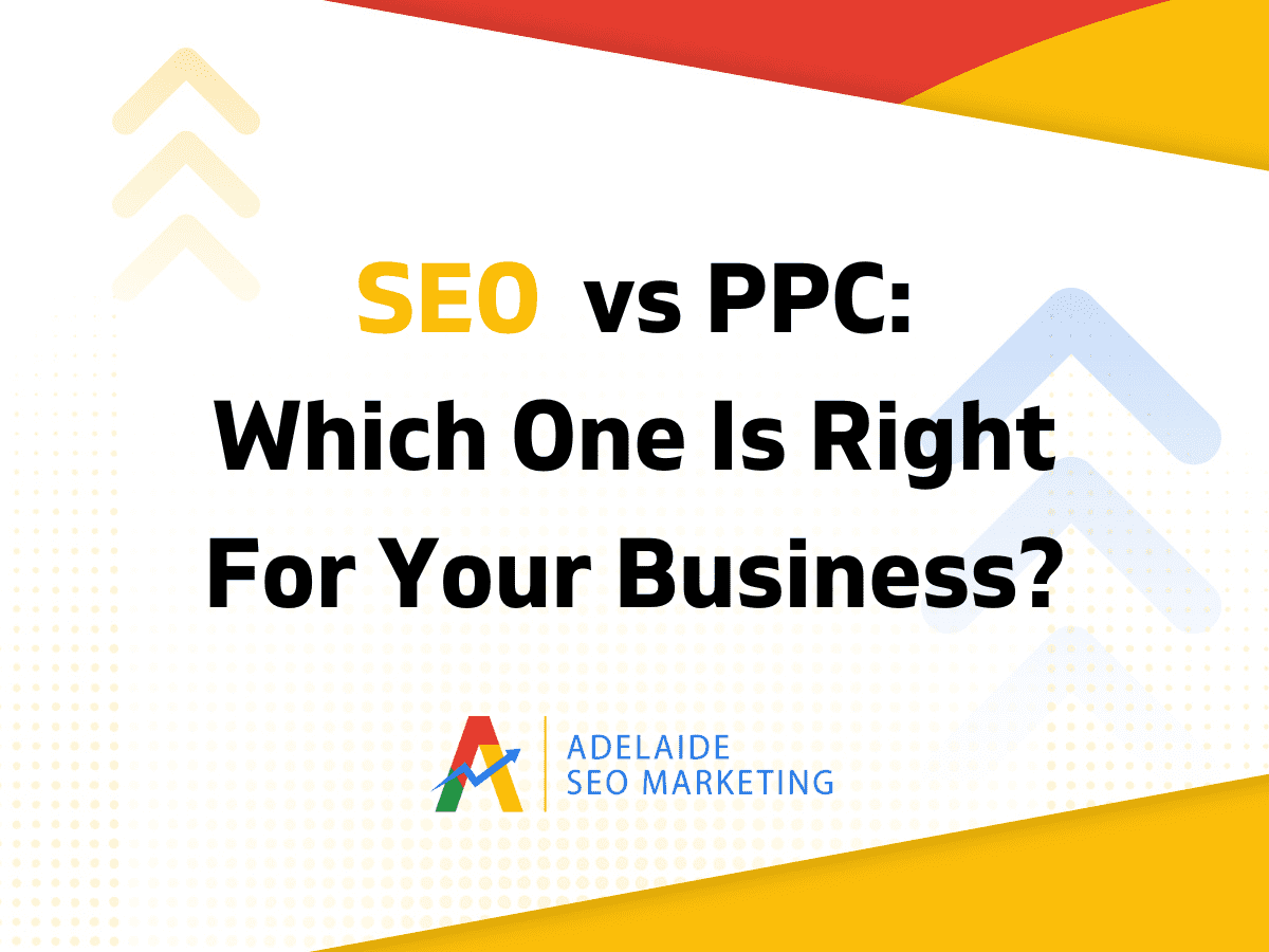 SEO vs. PPC: Which One Is Right for Your Business?