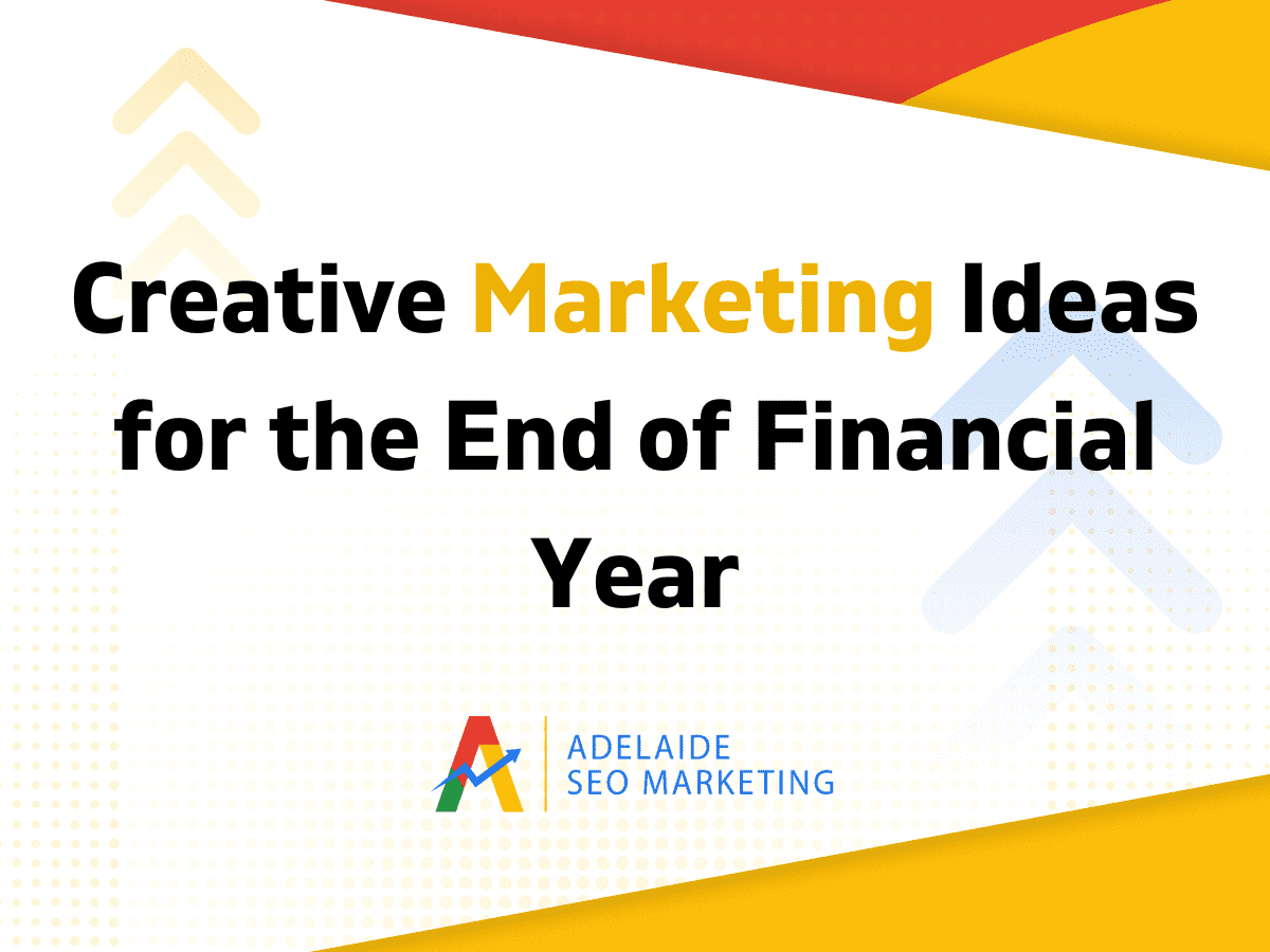 Maximising Opportunities: Creative Marketing Ideas for the End of Financial Year