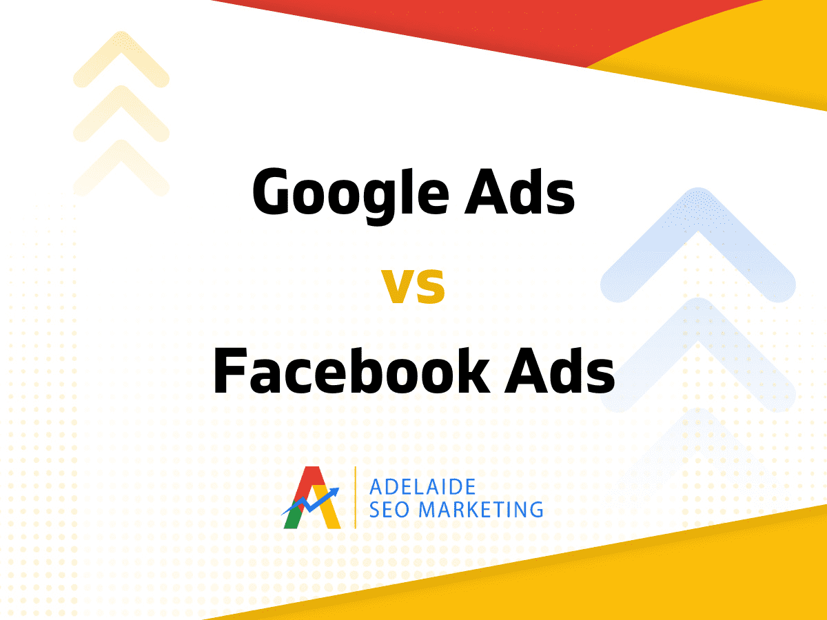 Google Ads vs Facebook Ads