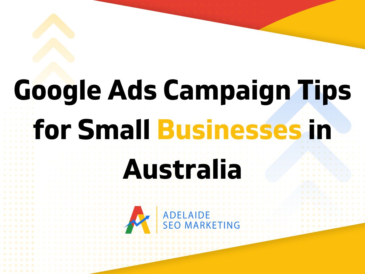 Google Ads Campaign Tips